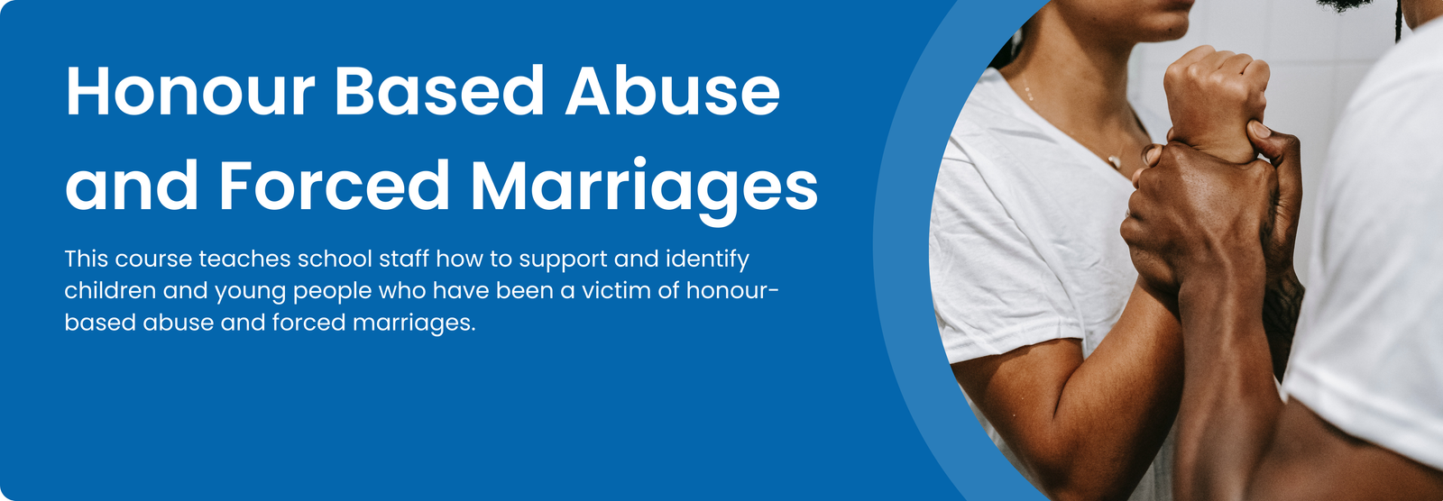 Honour Based Abuse and Forced Marriages