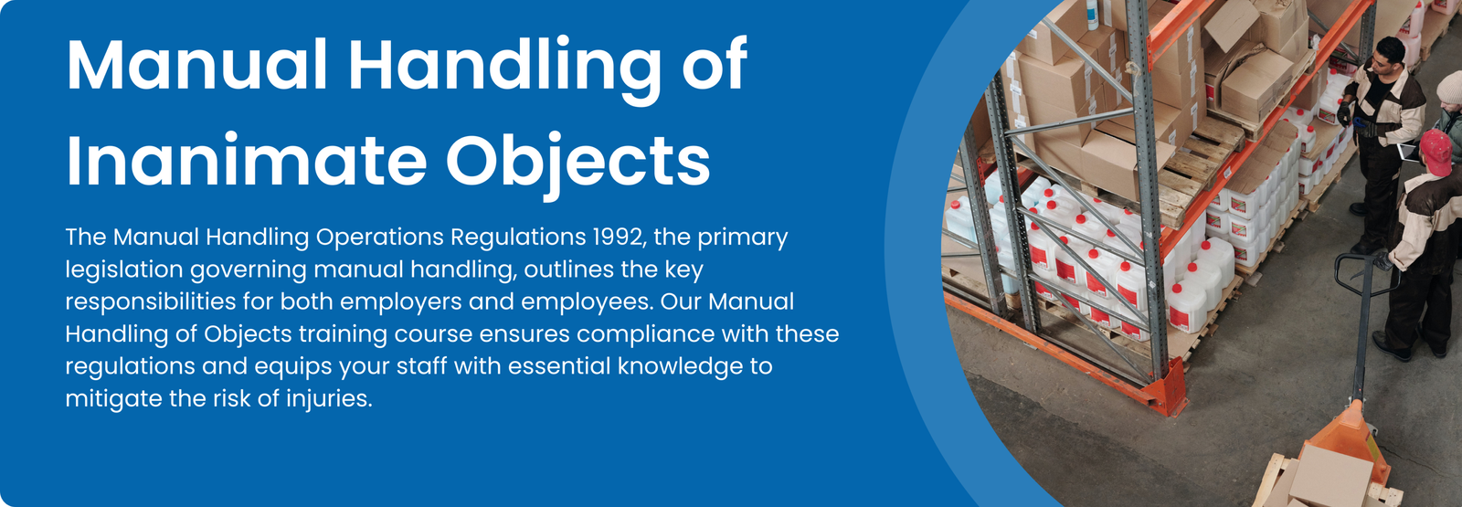 Manual Handling of Inanimate Objects